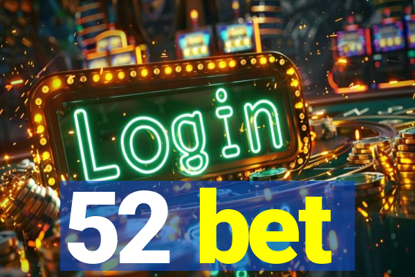 52 bet
